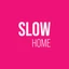 Slow Home